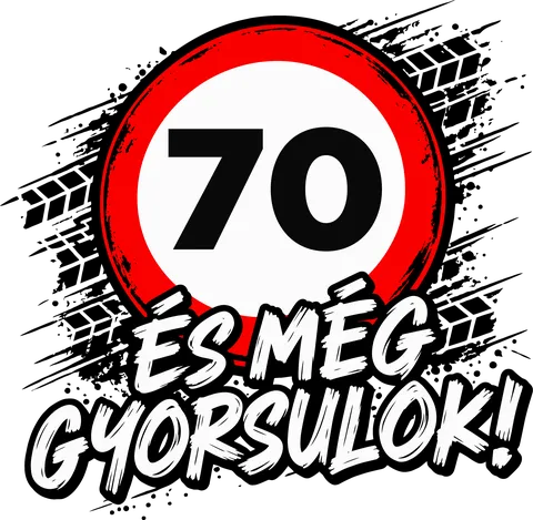 70 és még gyorsulok!