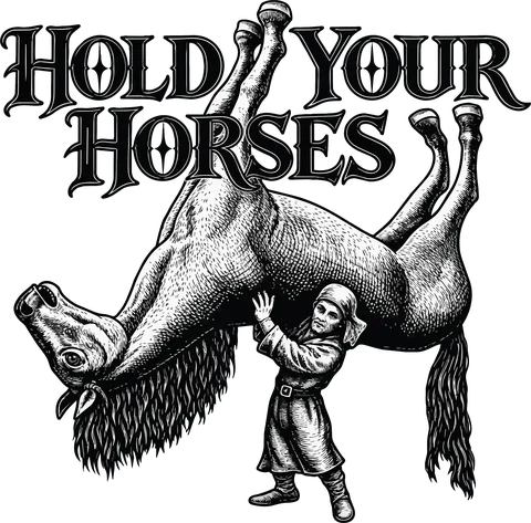 Hold your horses