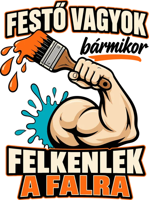 Festő vagyok, felkenlek a falra