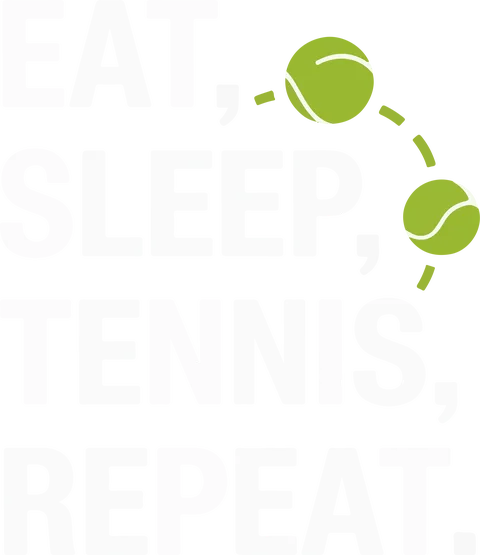Eat Sleep Tennis Repeat