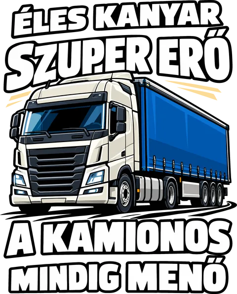 A kamionos mindig menő