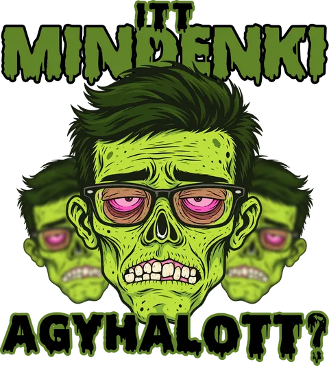 Itt mindenki agyhalott?