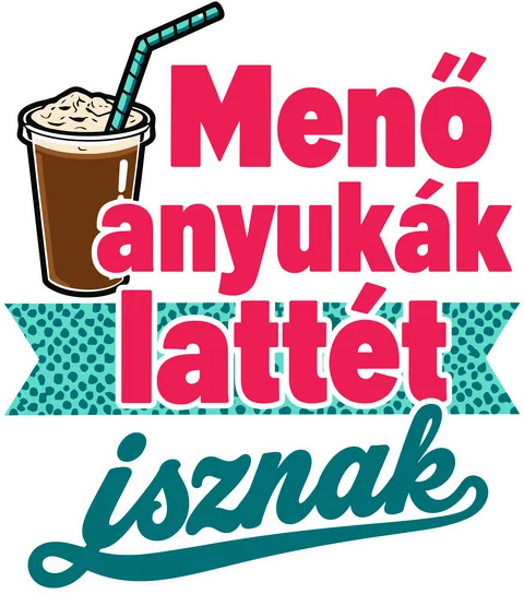 Menő anyukák lattéja