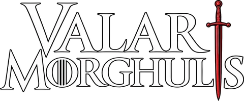 Valar Morghulis