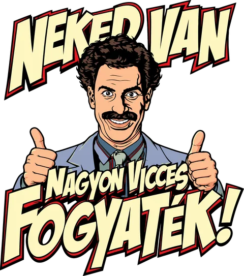 Neked van nagyon vicces fogyaték!