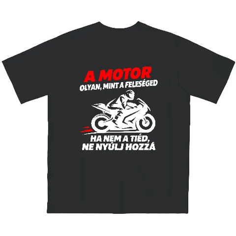 A motor olyan, mint a feleséged