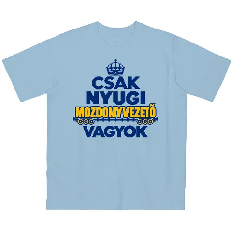 Nyugi mozdonyvezető vagyok!