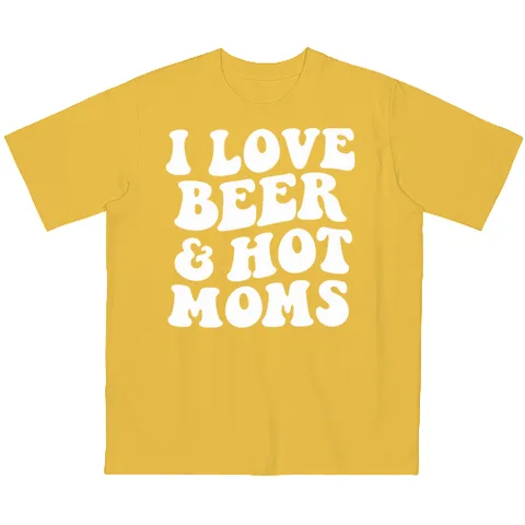I love beer and hot moms!