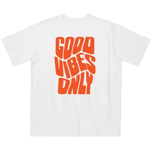Good vibes only