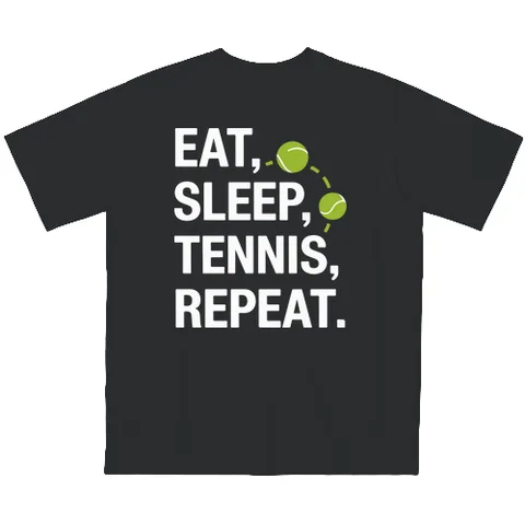 Eat Sleep Tennis Repeat
