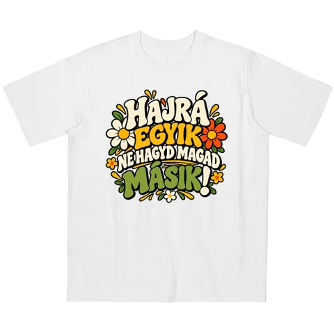 Hajrá egyik, ne hagyd magad másik!