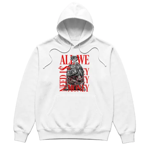 All we need is money