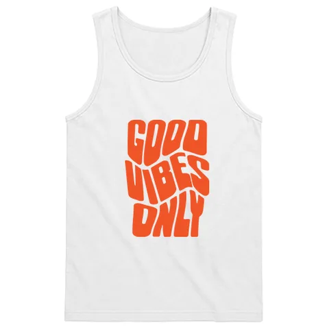 Good vibes only