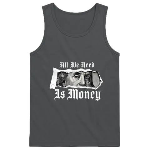 All we need is money