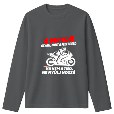 A motor olyan, mint a feleséged