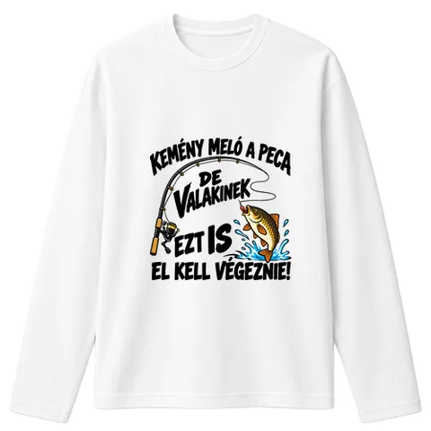 Valakinek pecázni is kell