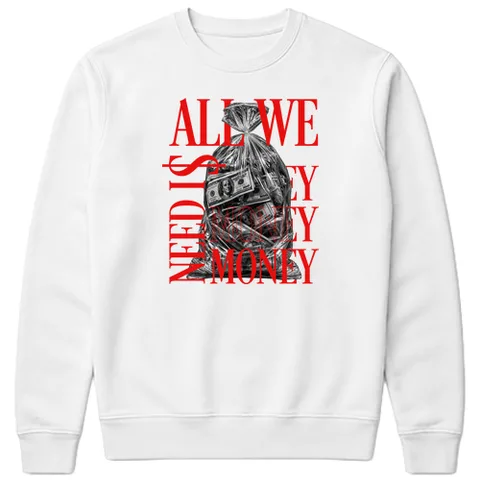 All we need is money