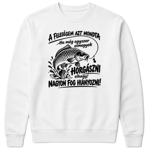 Ha elmegyek horgászni, elhagy.