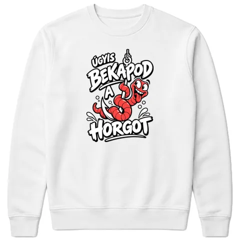 Úgyis bekapod a horgot