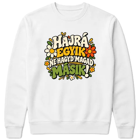 Hajrá egyik, ne hagyd magad másik!
