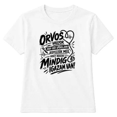 Orvos vagyok. Igazam van.