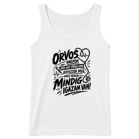 Orvos vagyok. Igazam van.